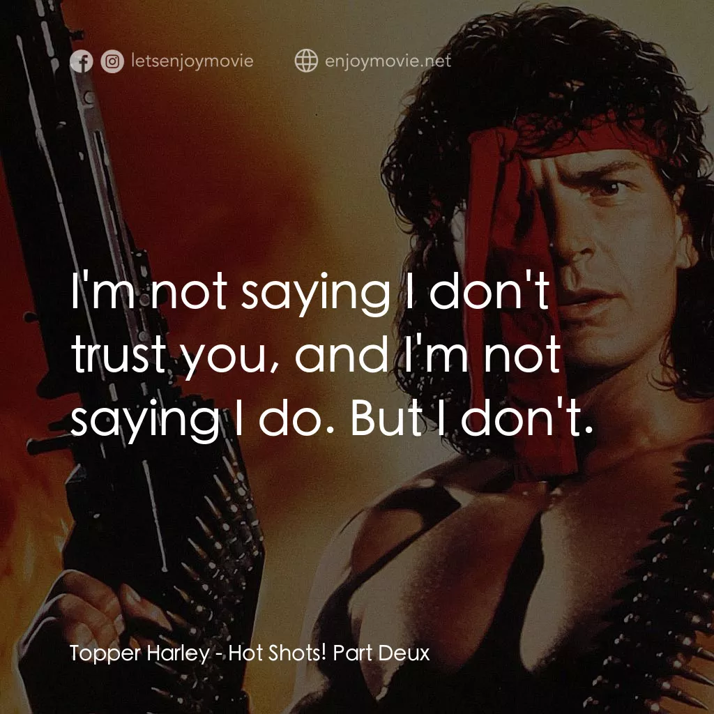 反斗神鷹續集電影金句：Topper Harley: I'm not saying I don't trust you, an... -  EnjoyMovie, image size:1024x1024