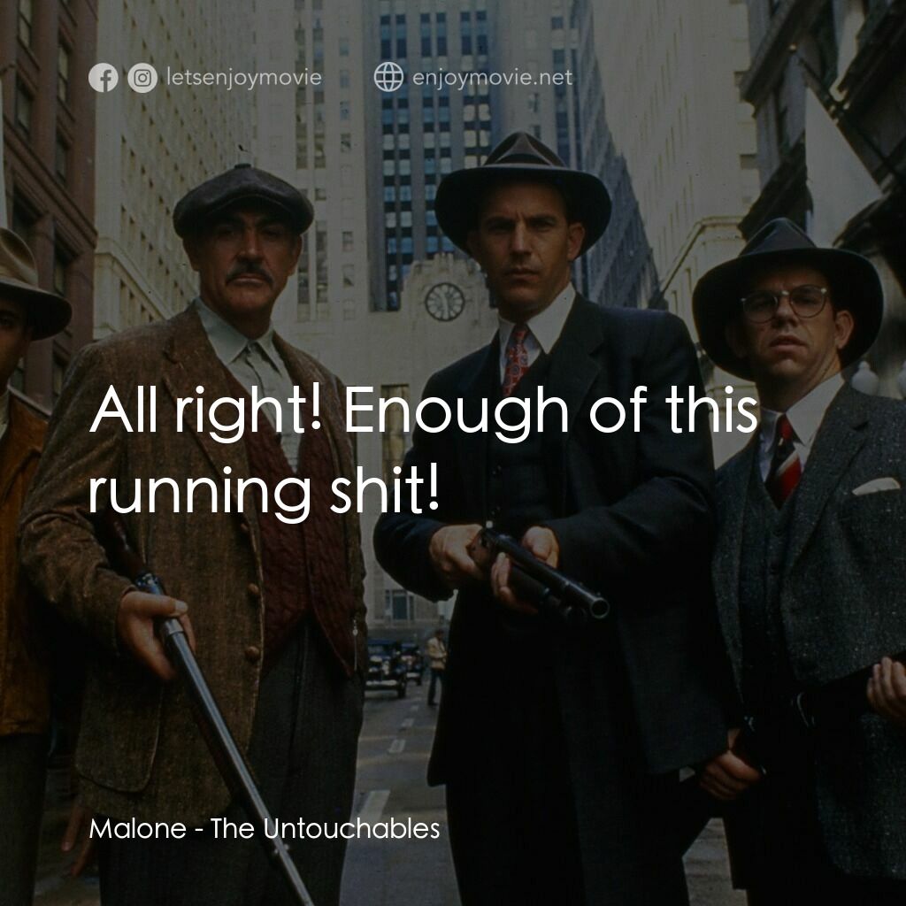 義膽雄心電影對白：Malone:  All right! Enough of this running shit!