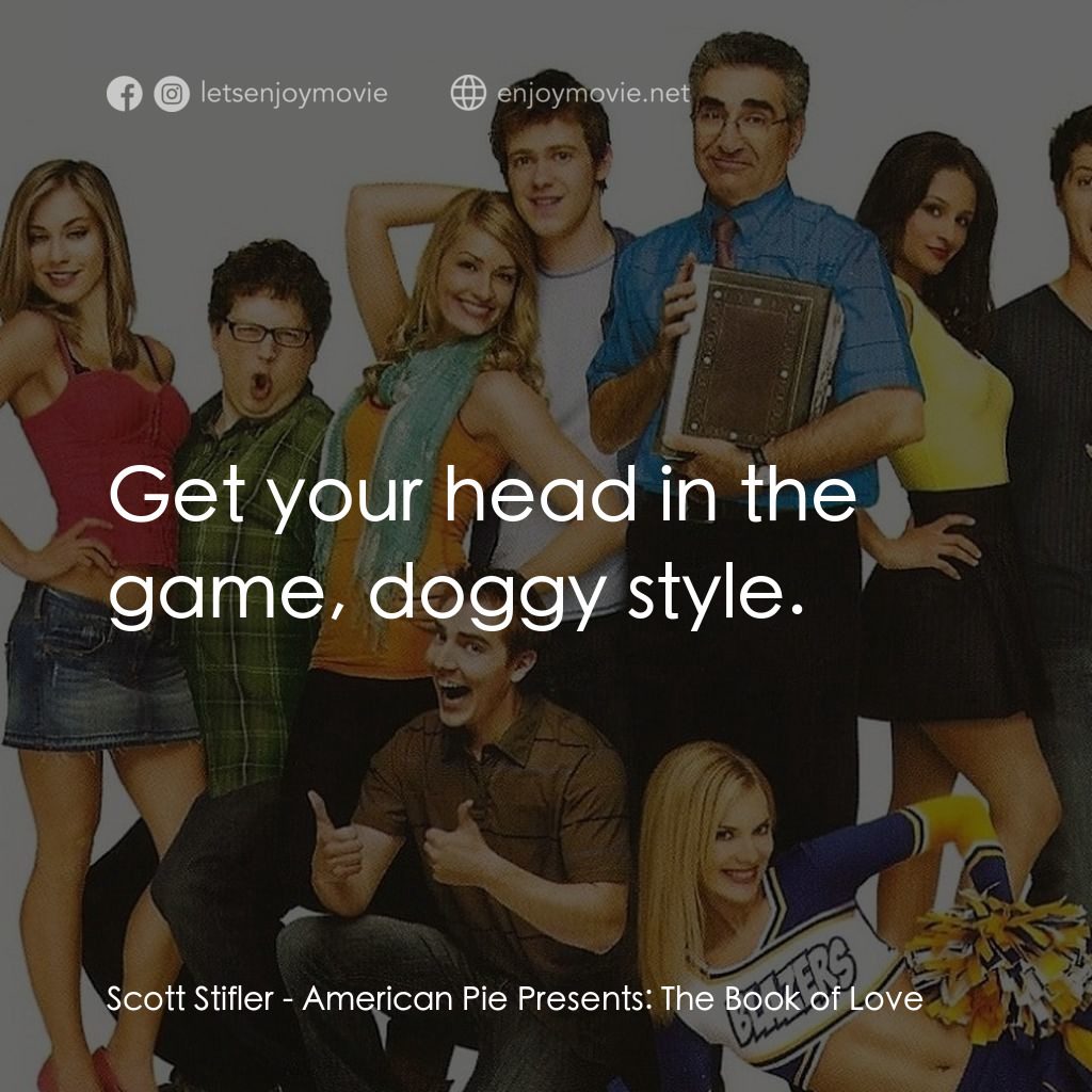 《美國派 7》經典台詞：Scott Stifler: Get your head in the game, doggy st ...