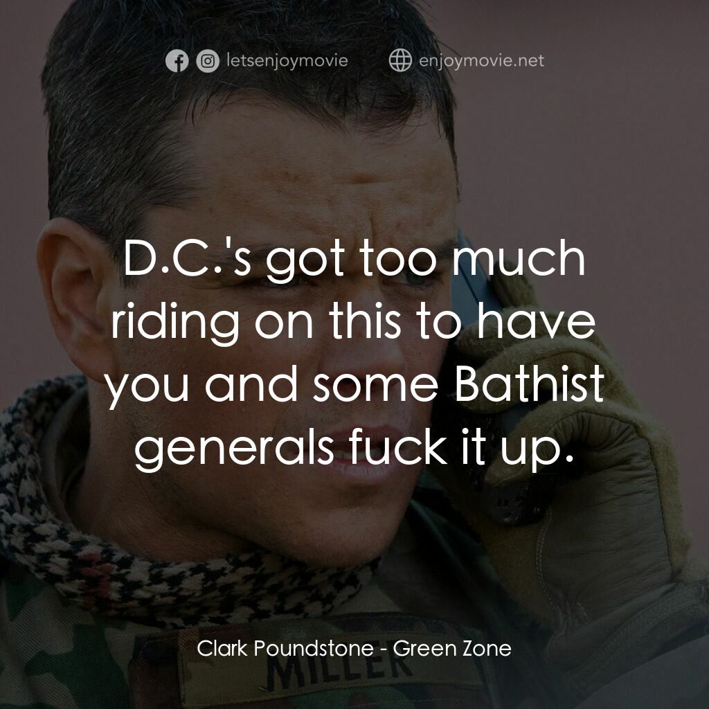 叛逆諜戰電影對白：Clark Poundstone:  D.C.'s got too much riding on this to have you and some Bathis