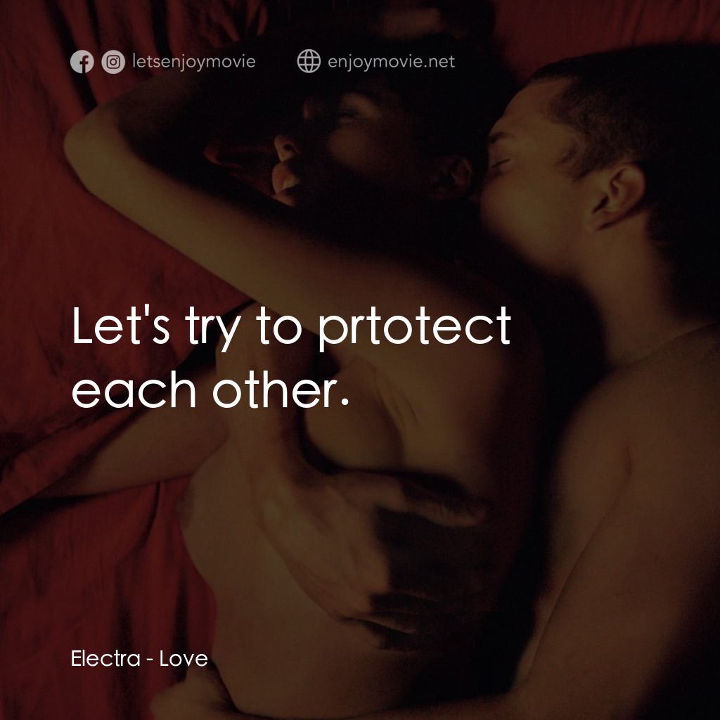 勁凹電影對白：Electra: Let's try to prtotect each other.