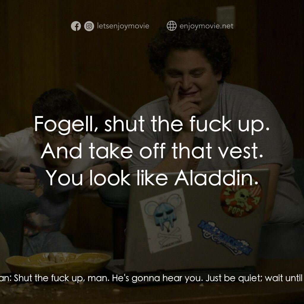 男孩我最壞 電影對白：Fogell:  Oh oh, I forgot to tell you:  my mom said we could have the TV from the 