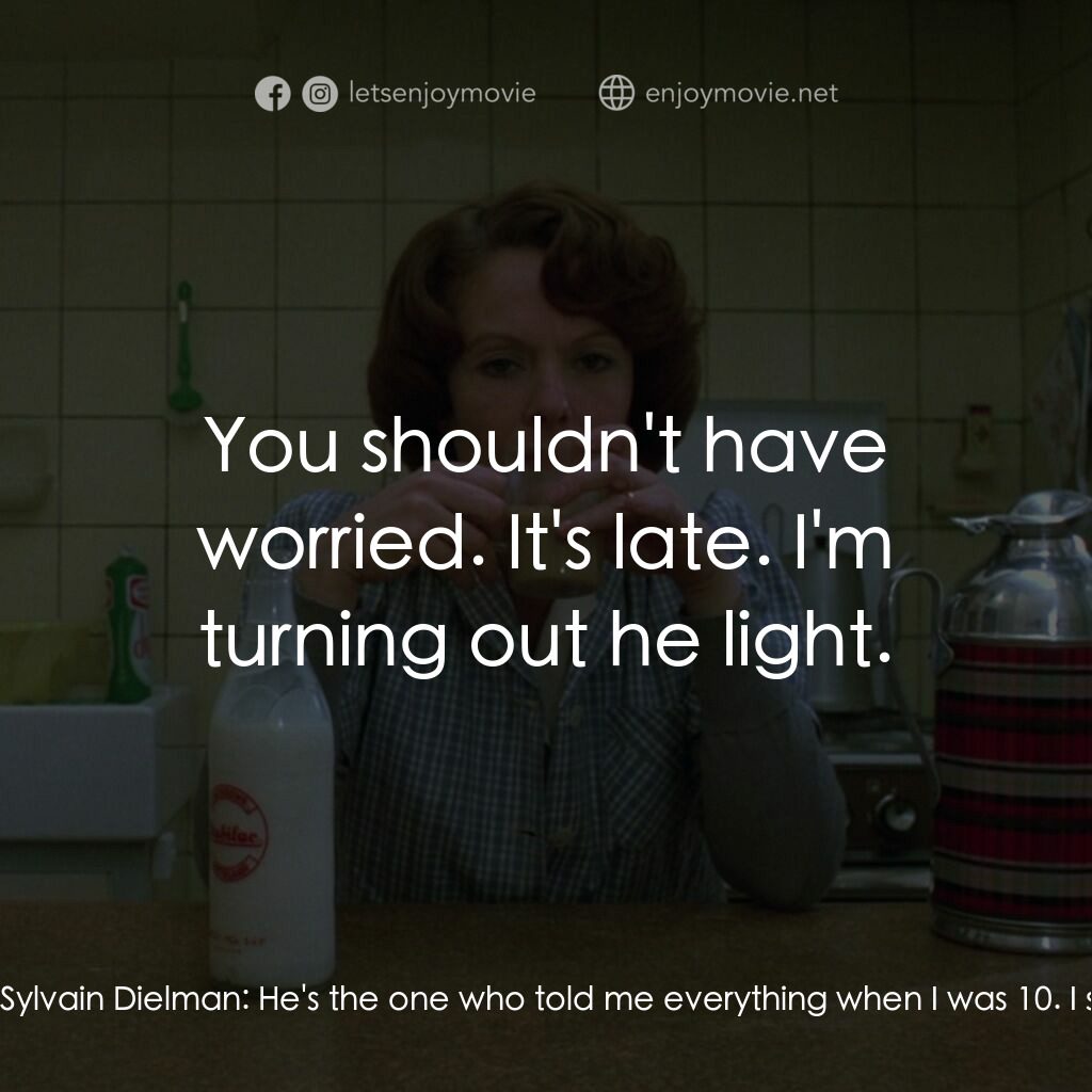 珍妮廸勞曼電影對白：Sylvain Dielman:  He bought a book that explains lots of things about climaxes an