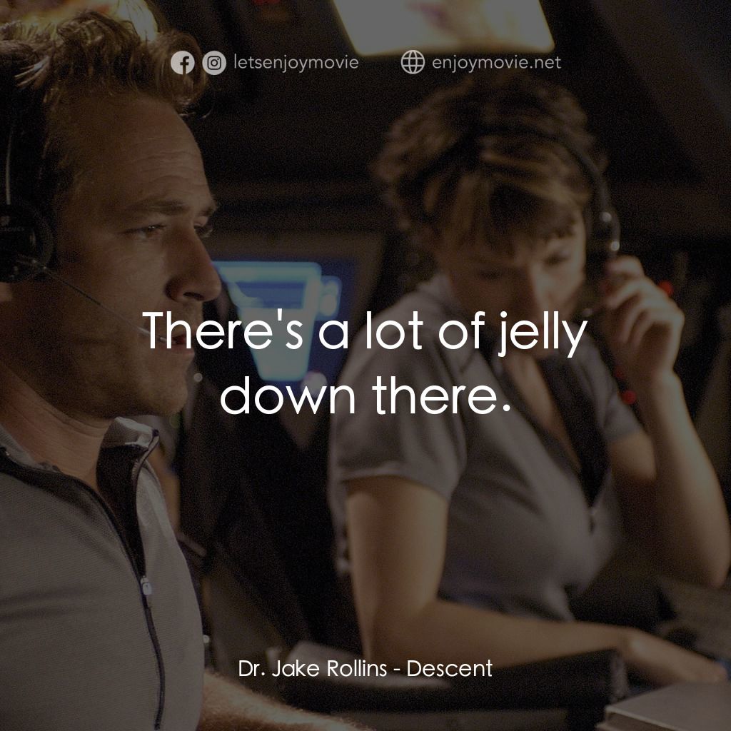 《黑暗入侵》經典台詞：Dr. Jake Rollins: There's a lot of jelly down  ...