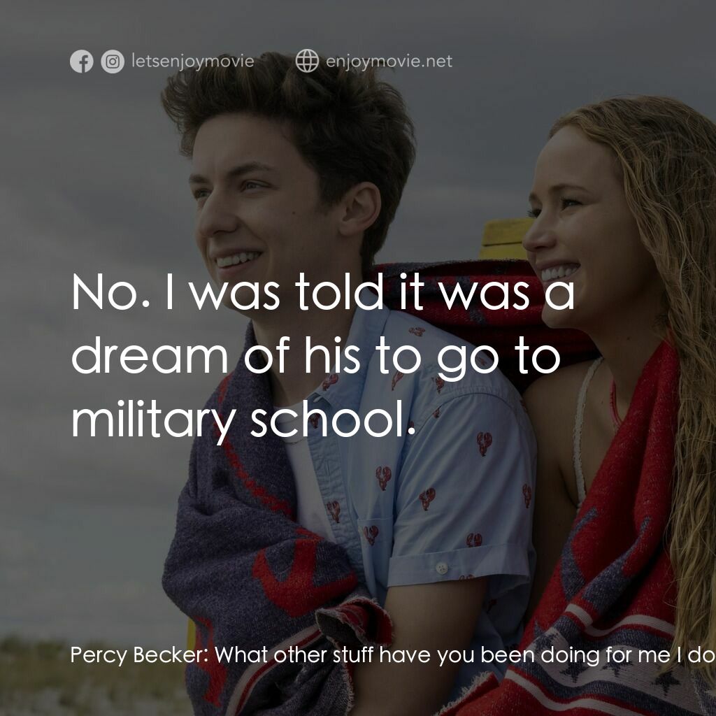 調教你處男電影對白：Percy Becker:  What other stuff have you been doing for me I don't know about? Th