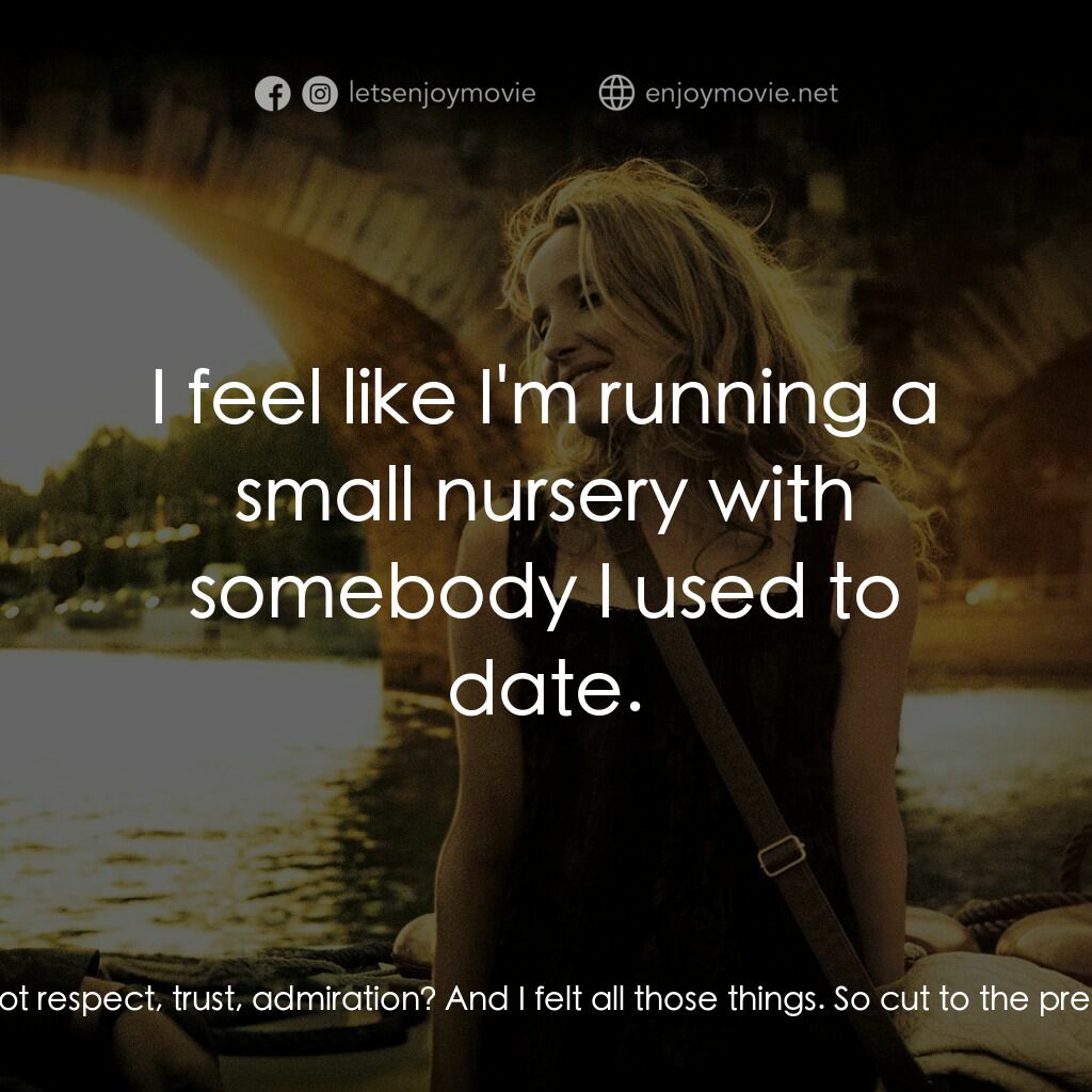 日落巴黎電影對白：Jesse:  What is love, if it's not respect, trust, admiration? And I felt all thos