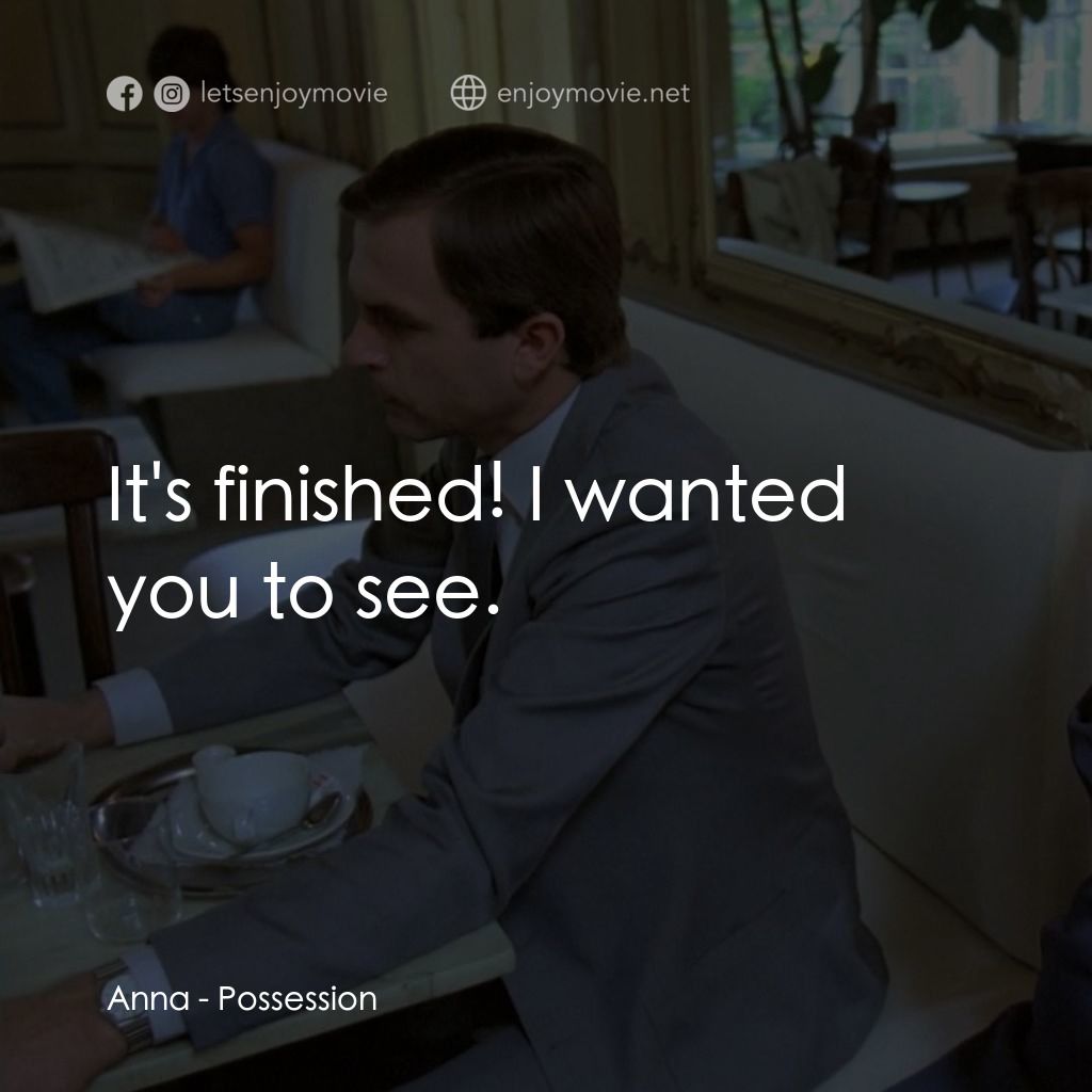 着魔電影對白：Anna: It's finished! I wanted you to see.