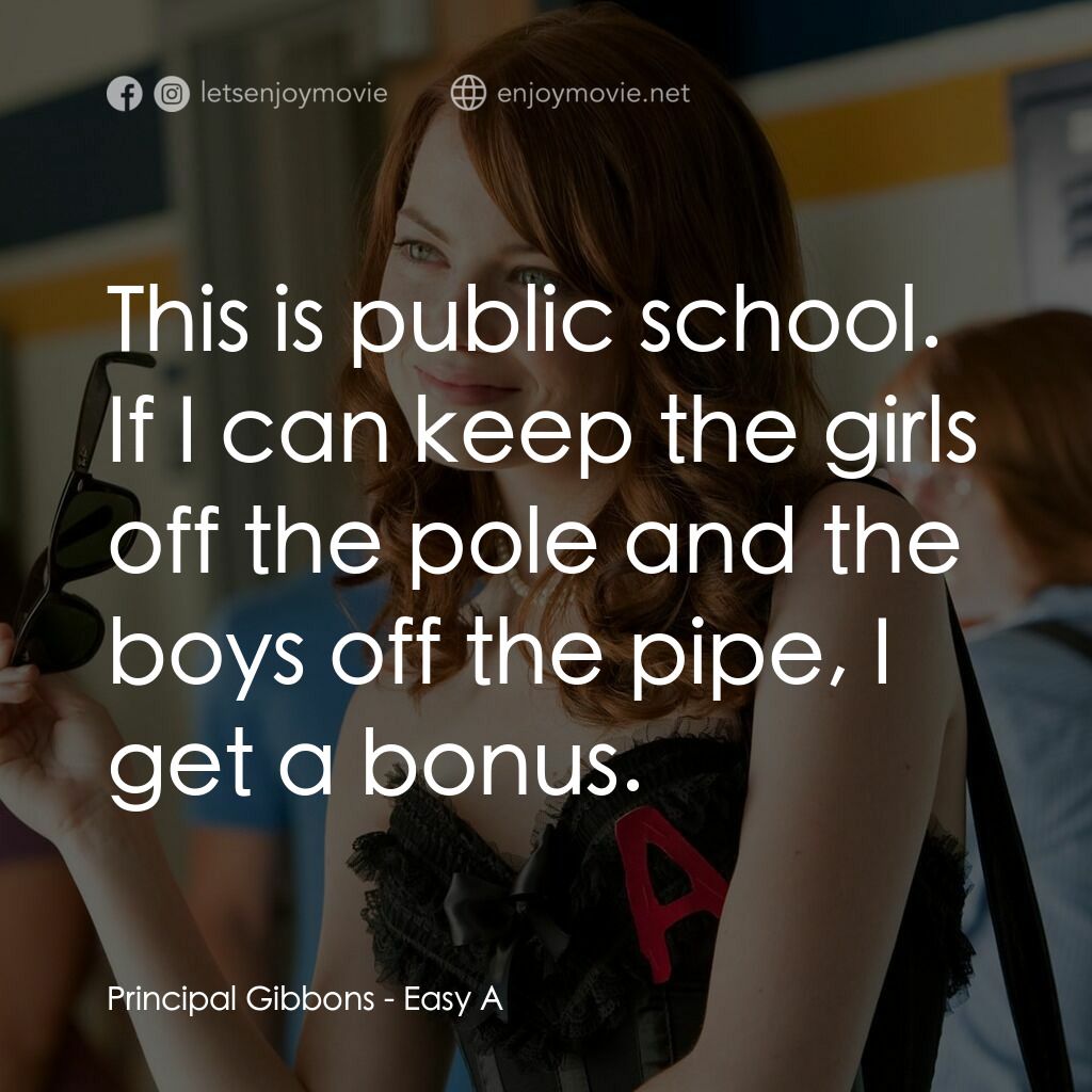 緋聞教主電影對白：Principal Gibbons:  This is public school. If I can keep the girls off the pole a