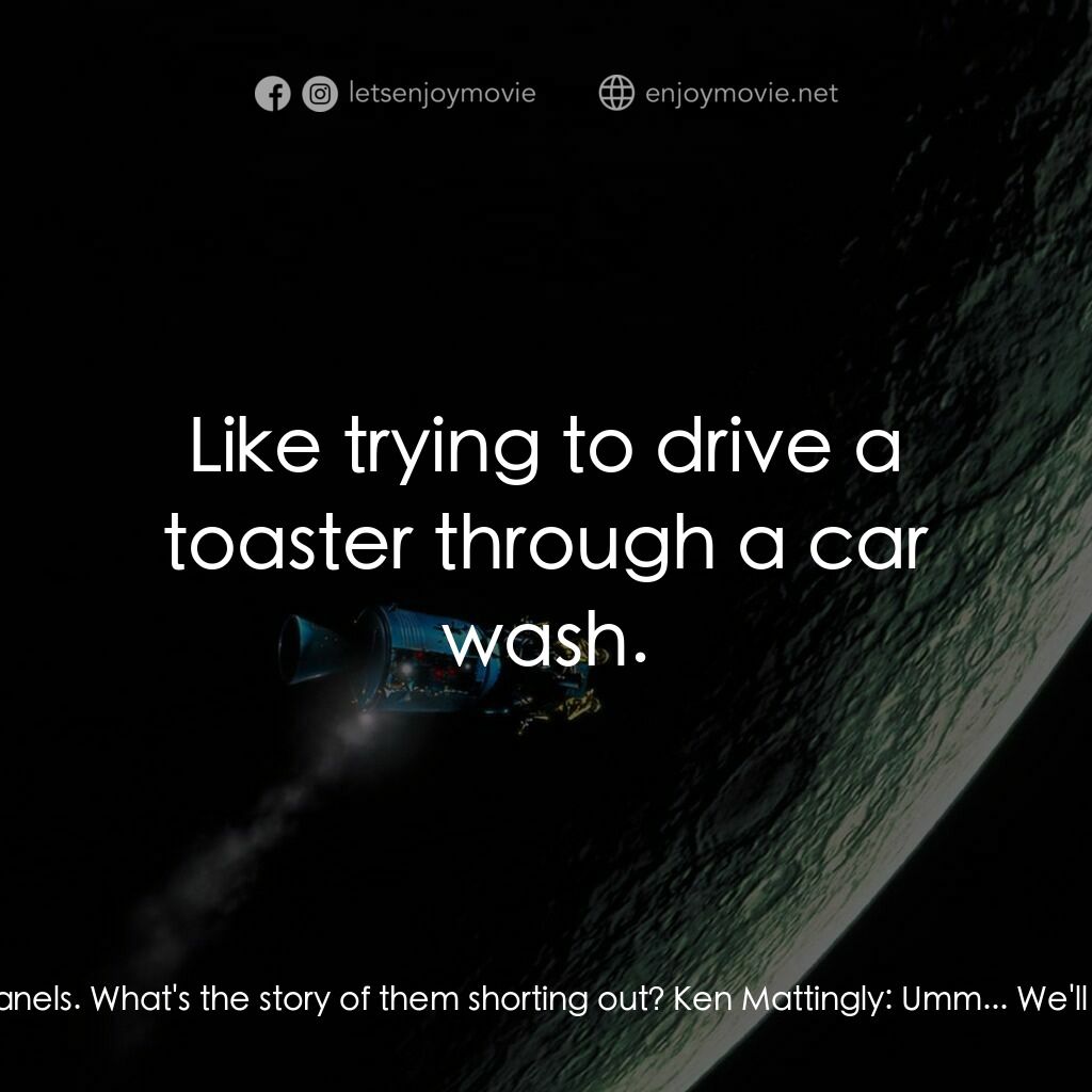 阿波羅13電影對白：Jack Swigert:  Ken, there's an awful lot of condensation on these panels. What's 