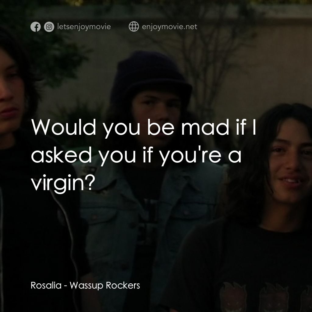 板仔玩轉電影對白：Rosalia: Would you be mad if I asked you if you're a virgin?