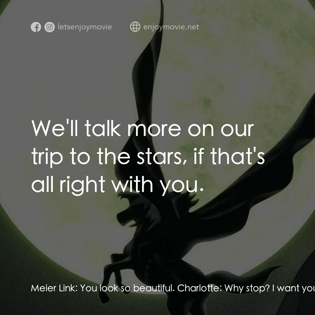 吸血鬼獵人D電影對白：Meier Link:  You look so beautiful. Charlotte:  Why stop? I want you, Meier, I wa