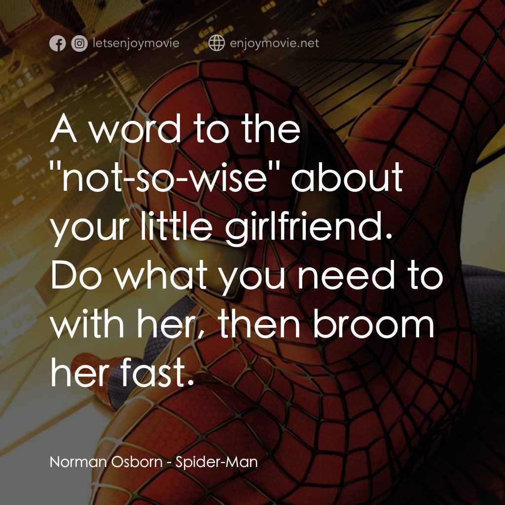 蜘蛛俠電影對白：Norman Osborn: A word to the 
