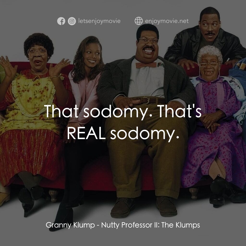 隨身變 ２：我們才是一家人電影對白：Granny Klump:  That sodomy. That's REAL sodomy.
