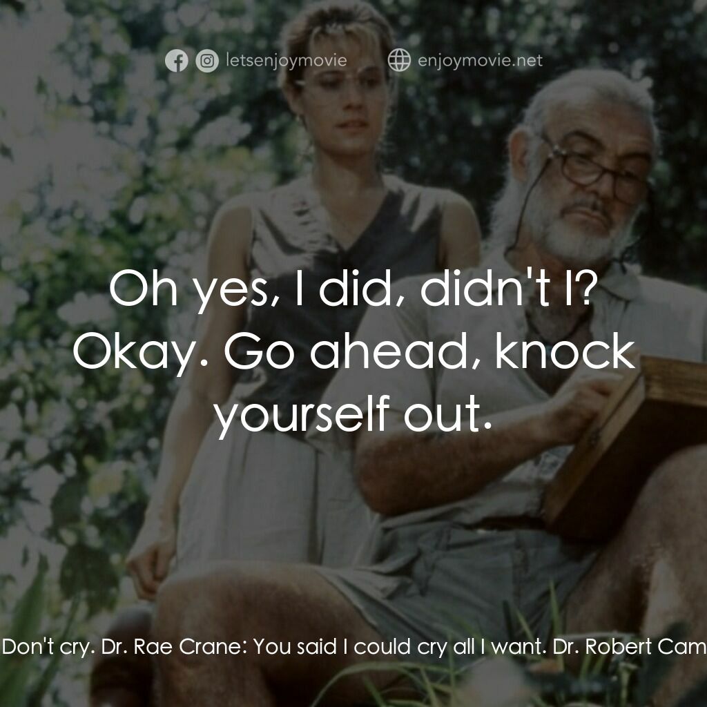 飛越綠林電影對白：Dr. Robert Campbell:  Don't cry. Dr. Rae Crane:  You said I could cry all I want.