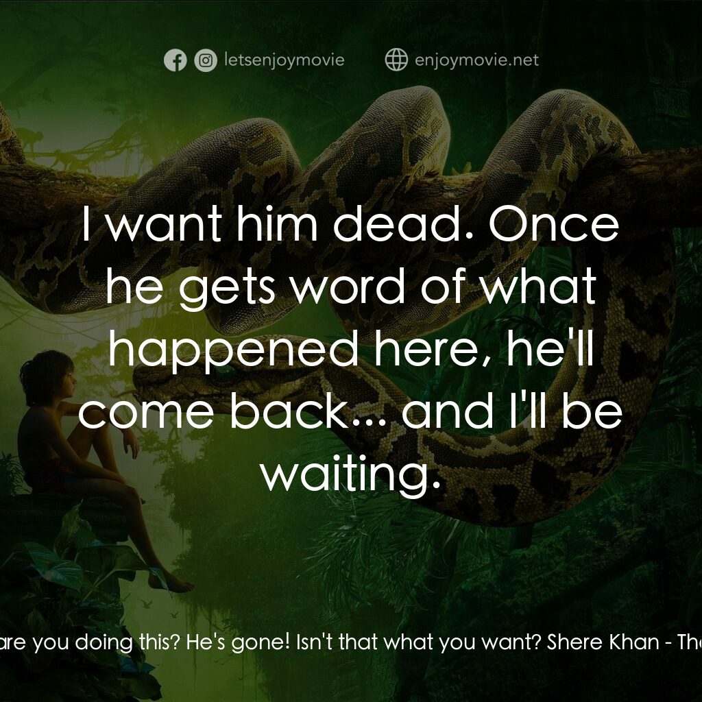 《魔幻森林》經典台詞：Raksha:  Why are you doing this? He's gone! Is ...