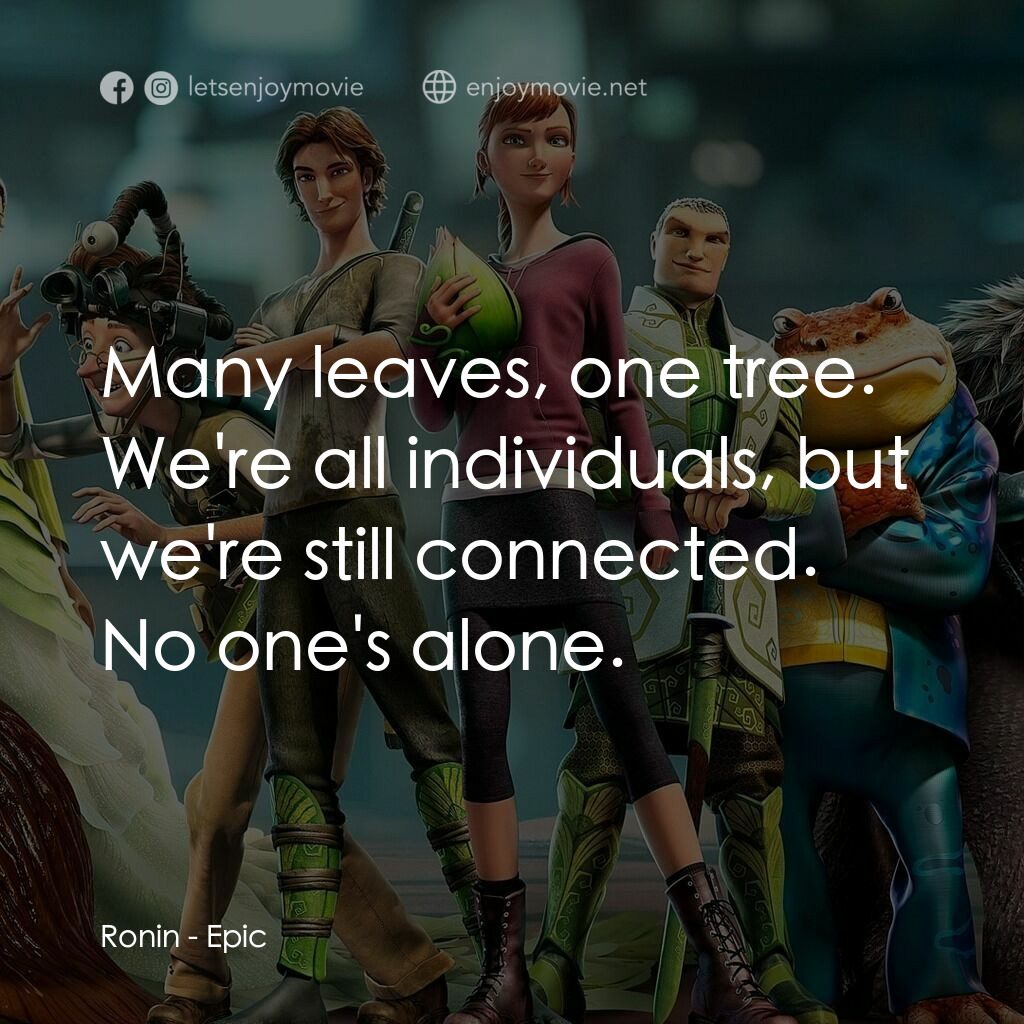 綠國奇兵電影對白：Ronin:  Many leaves, one tree. We're all individuals, but we're still connected. 