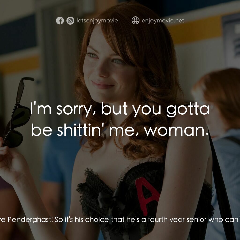 緋聞教主電影對白：Olive Penderghast:  Don't you think it's a little strange that your boyfriend is 