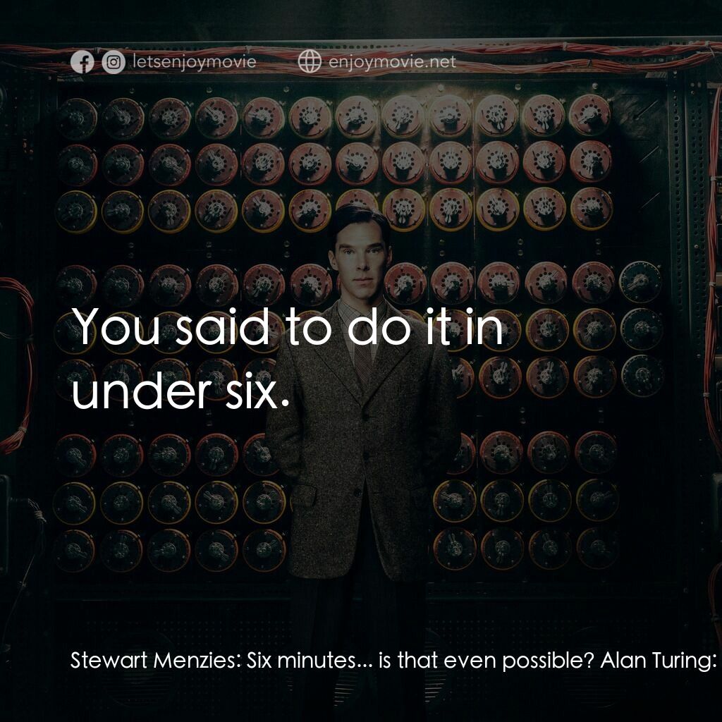 《模仿遊戲》經典台詞：Stewart Menzies:  Six minutes... is that even poss ...