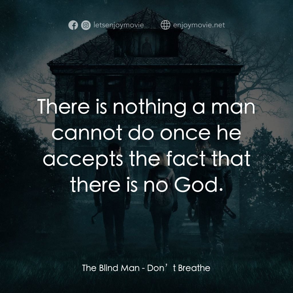 《暫時停止呼吸》經典台詞：The Blind Man: There is nothing a man cannot do on ...