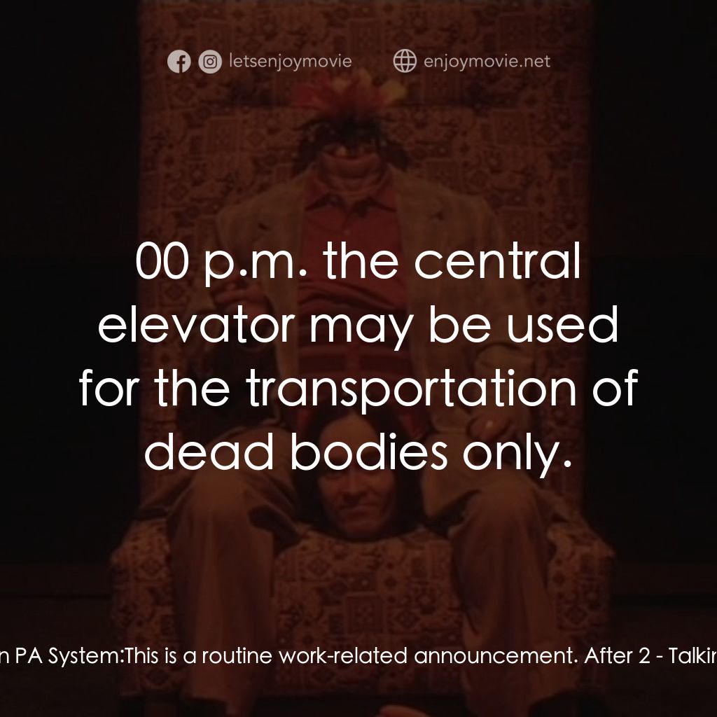 《會説話的頭》經典台詞：Voice on PA System: This is a routine work-related ...