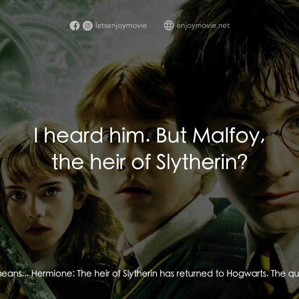 哈利波特：消失的密室電影對白：Ron:  Do you think it's true? Do you think there really is a Chamber of Secrets? 