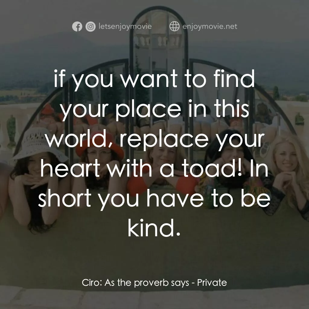 《過錯》經典台詞：Ciro:  As the proverb says:  if you want to find y ...