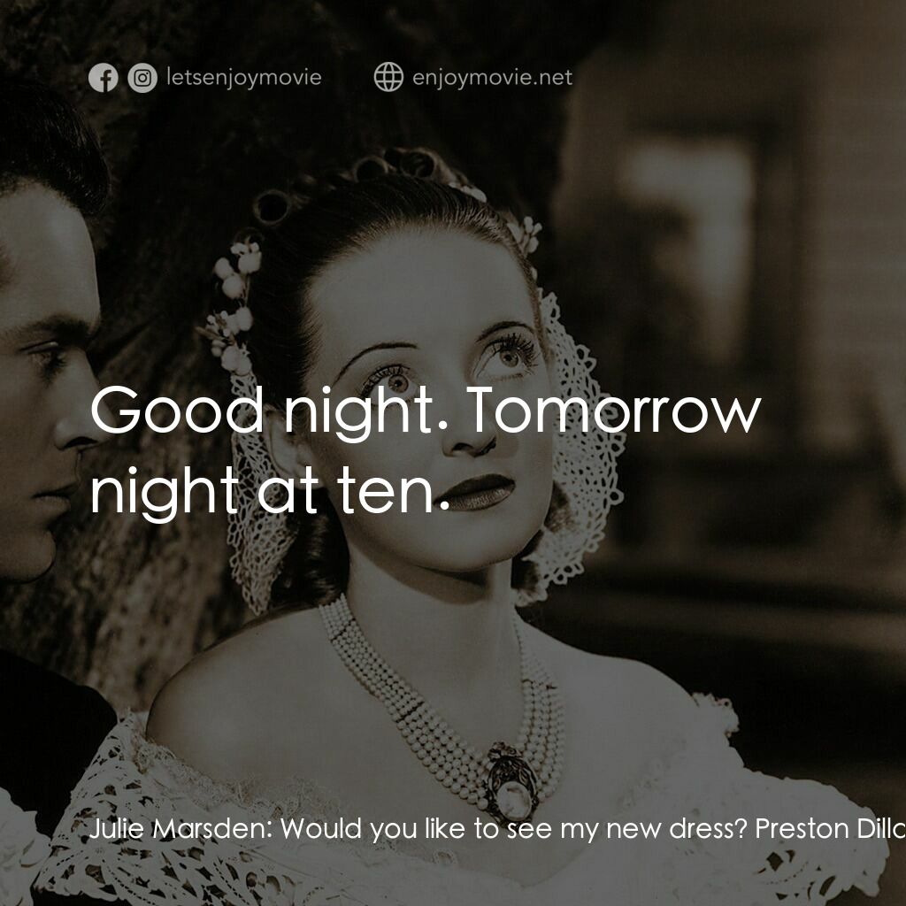 《紅衫淚痕》經典台詞：Julie Marsden:  Would you like to see my new dress ...