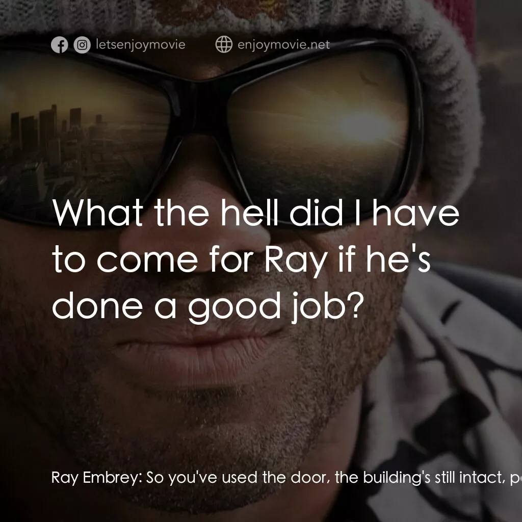 街頭超人電影對白：Ray Embrey:  So you've used the door, the building's still intact, people are hap