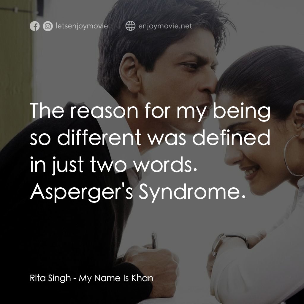 阿漢正傳電影對白：Rita Singh: The reason for my being so different was defined in just two words. A