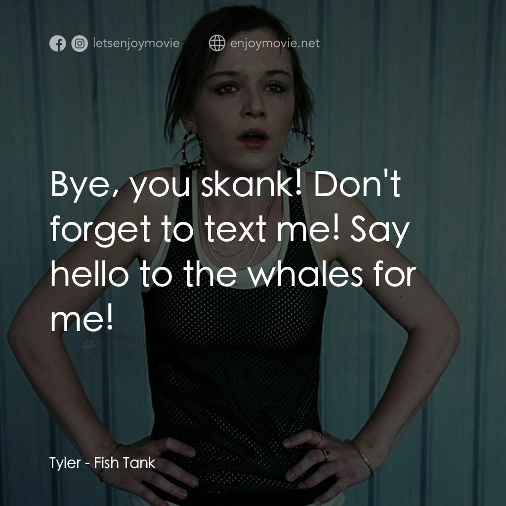 《90後．少女．性起義》經典台詞：Tyler:  Bye, you skank! Don't forget to text m ...