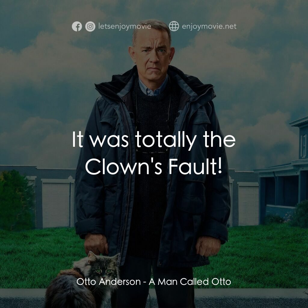 隱閉中年電影對白：Otto Anderson:  It was totally the Clown's Fault!