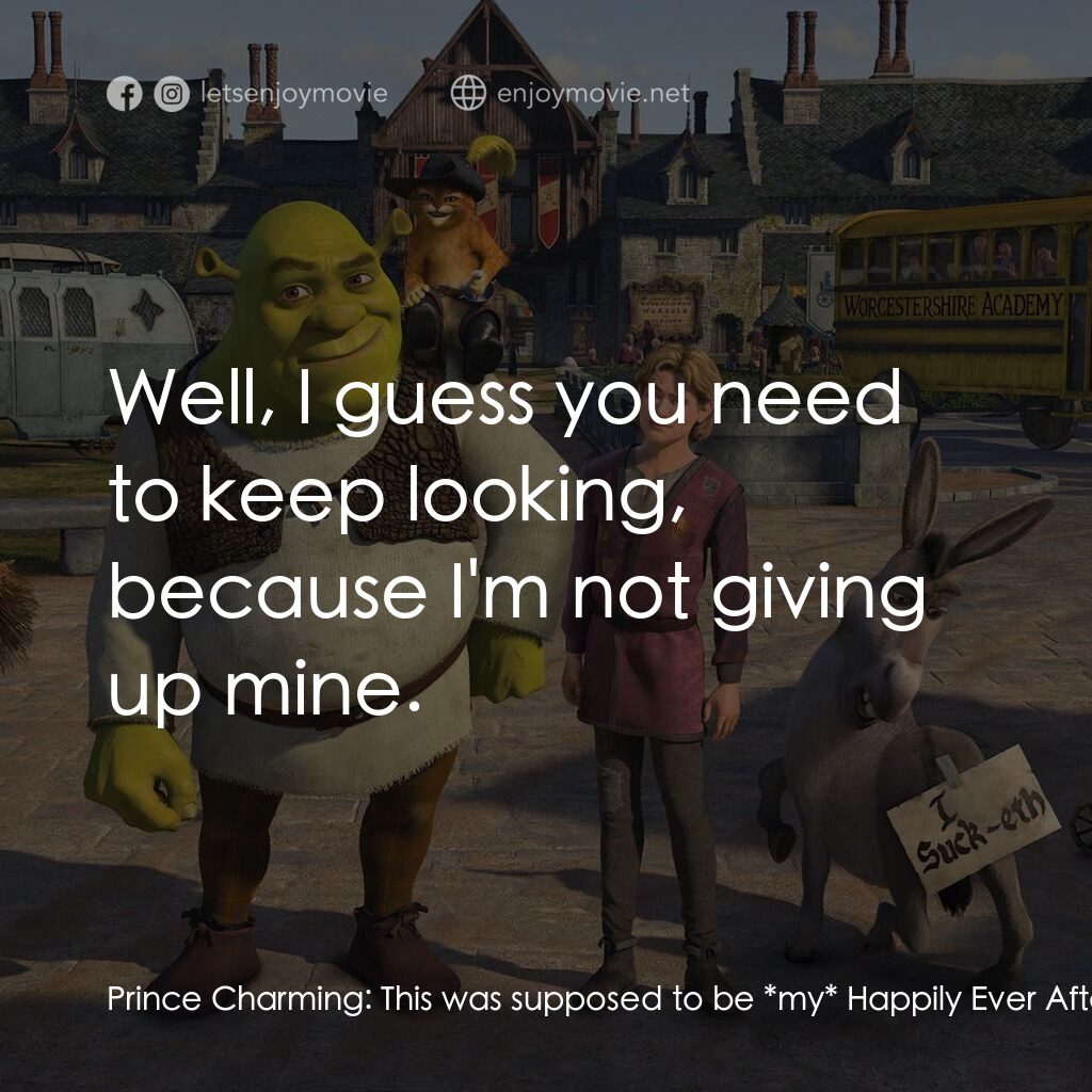 《史力加3》經典台詞：Prince Charming:  This was supposed to be *my* Hap ...
