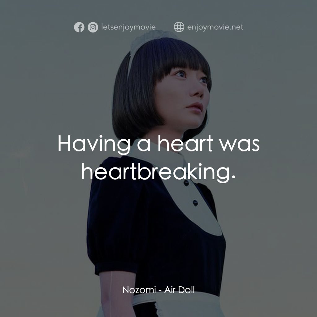 援膠女郎經典對白：Nozomi: Having a heart was heartbreaking.