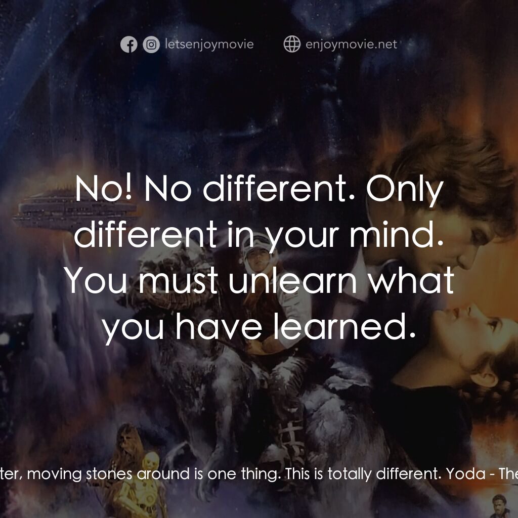 星際大戰五部曲：帝國大反擊電影對白：Luke Skywalker:  Master, moving stones around is one thing. This is totally diffe