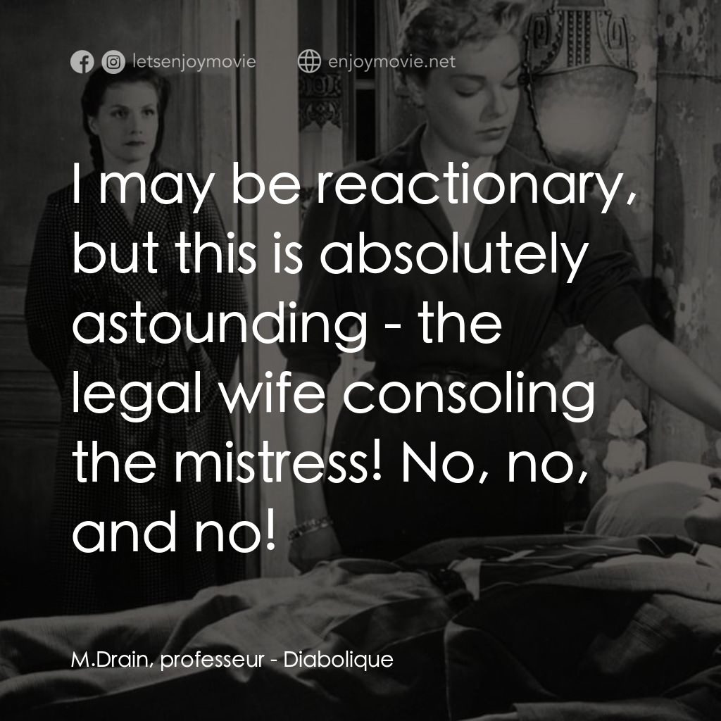 浴室情殺案經典對白：M.Drain, professeur: I may be reactionary, but this is absolutely astounding - the legal wife consoli