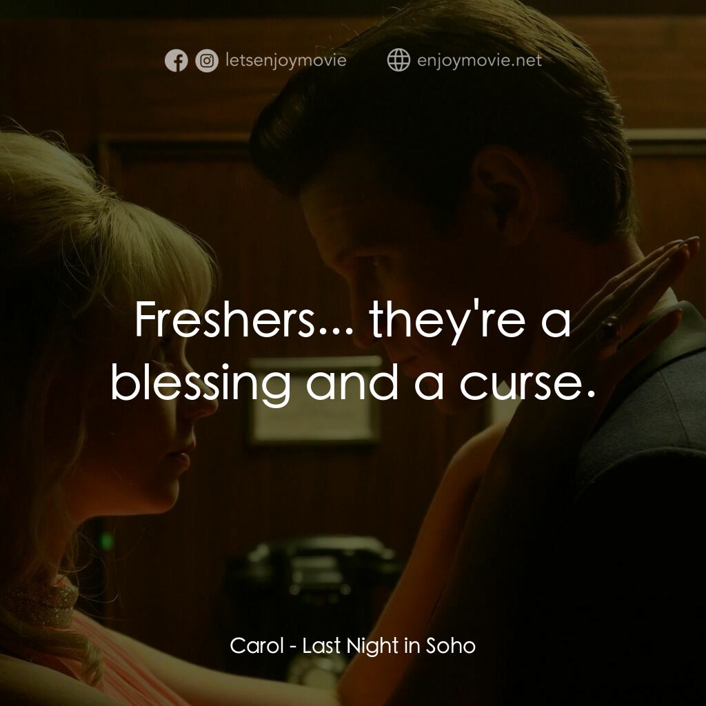 蘇豪的最後一夜電影對白：Carol:  Freshers... they're a blessing and a curse.