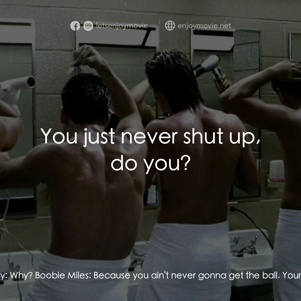 勝利之光電影對白：Boobie Miles:  Yo, Billingsley, you don't have to ever worry about hanging on to 