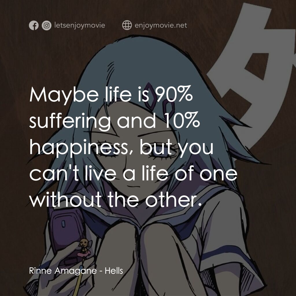 《地獄天使》經典台詞：Rinne Amagane:  Maybe life is 90% suffering and 10 ...