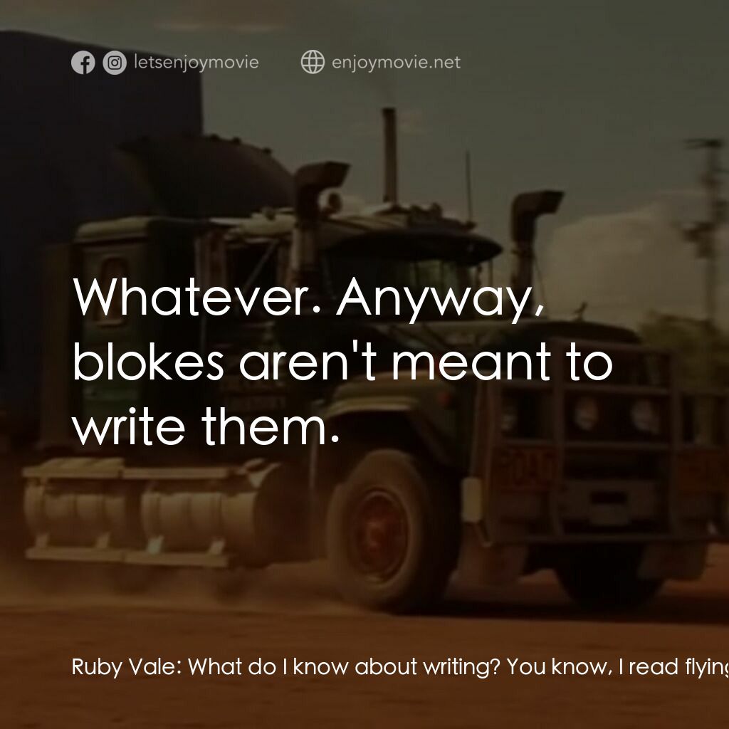 言情小説電影對白：Ruby Vale:  What do I know about writing? You know, I read flying manuals. Jack W