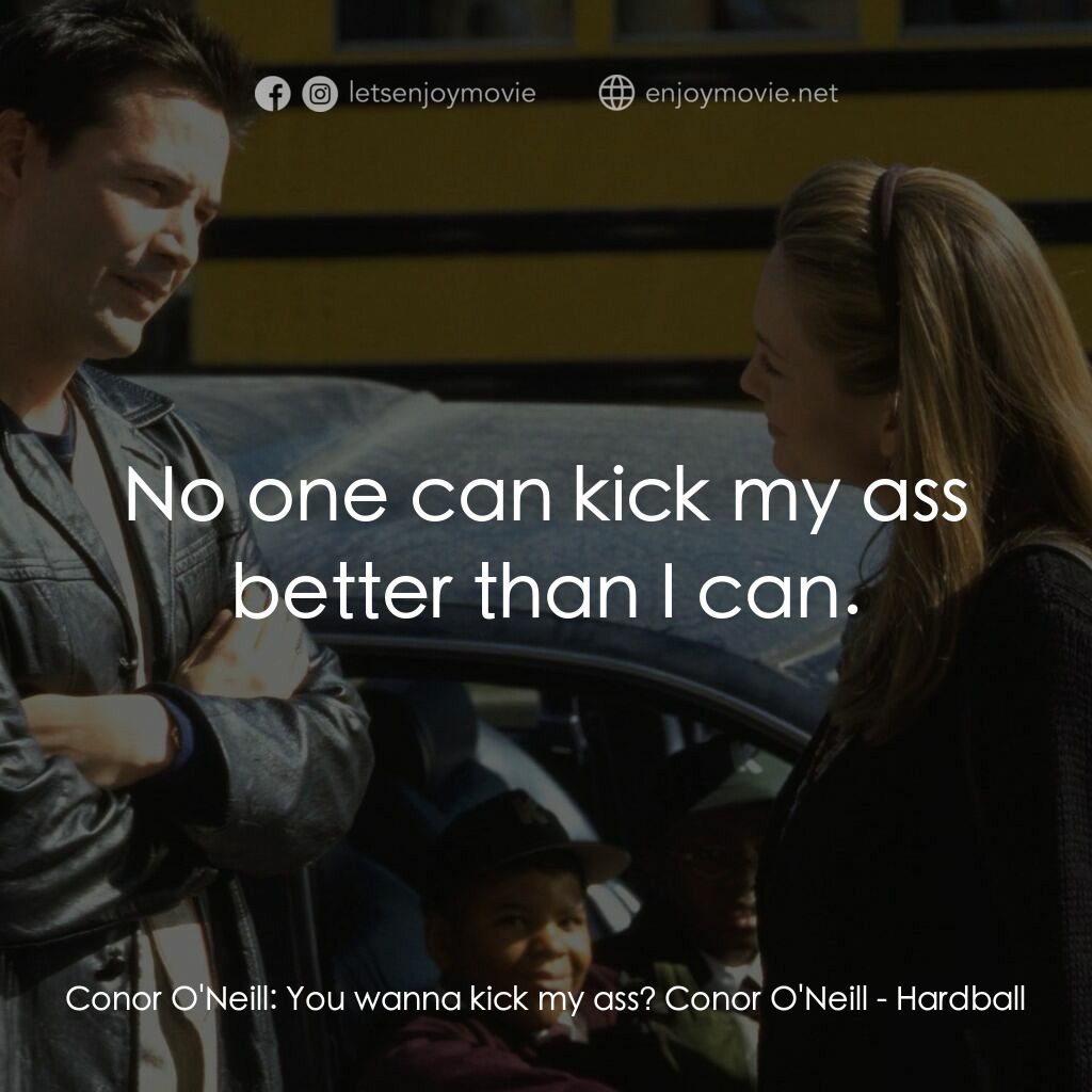 《追夢高手》經典台詞：Conor O'Neill:  You wanna kick my ass? Conor O ...