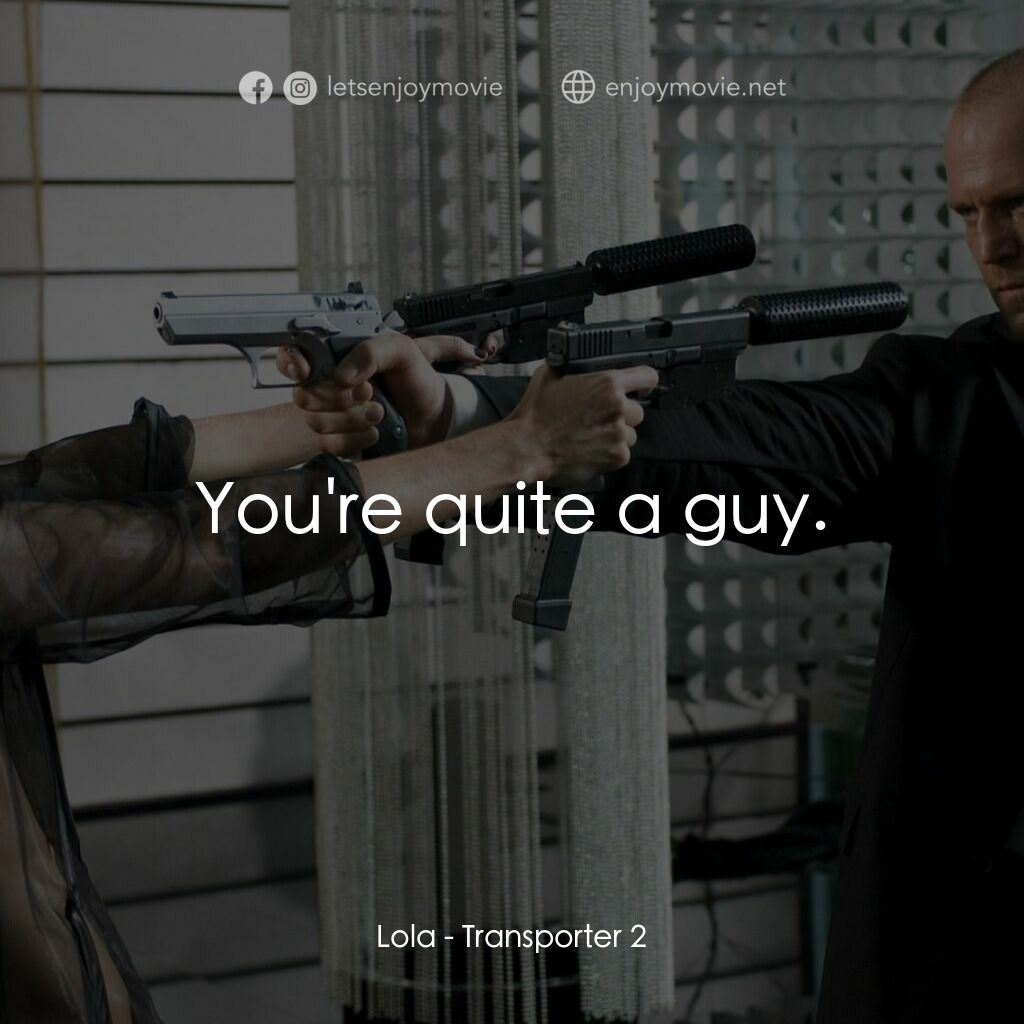 換命快遞 2電影對白：Lola:  You're quite a guy.