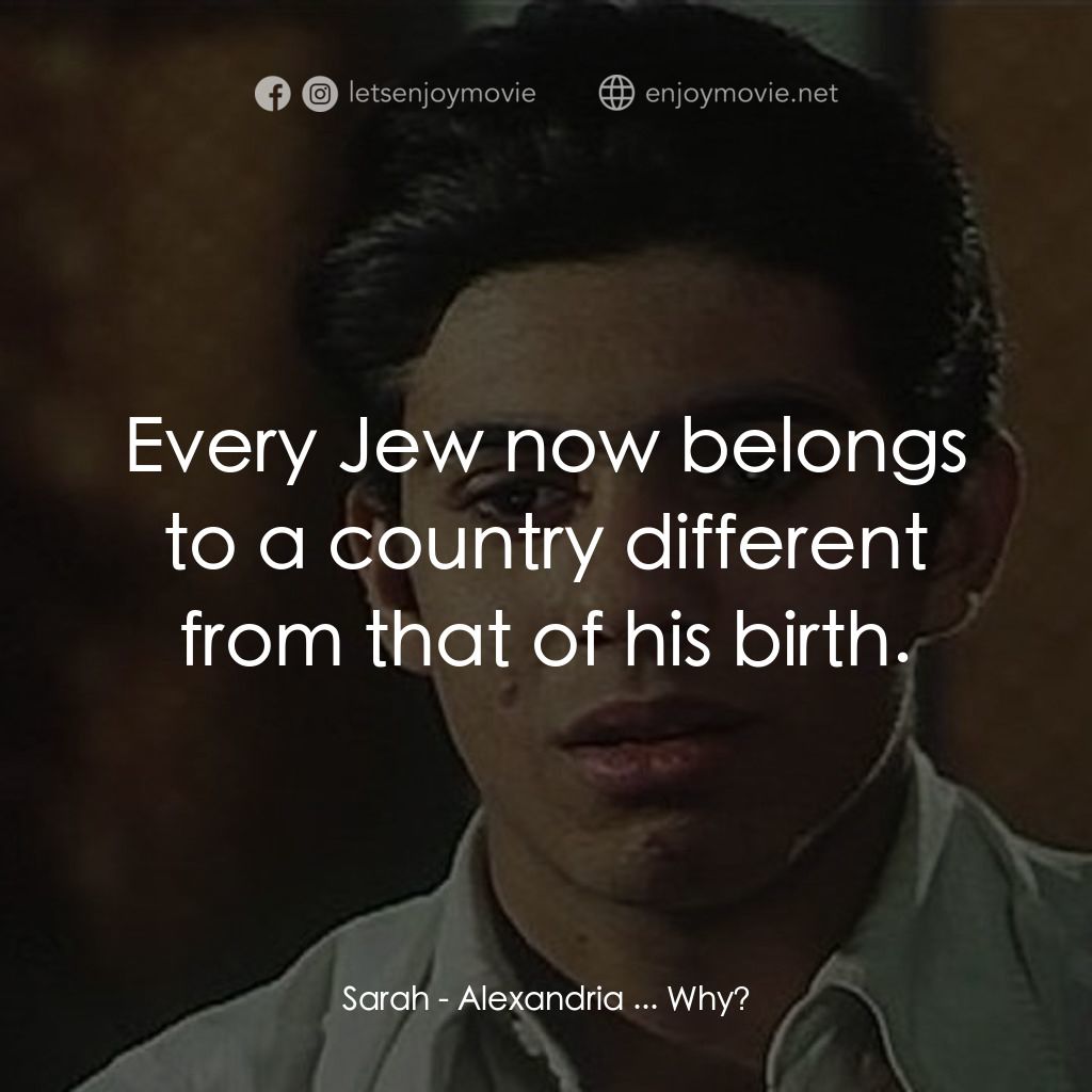 《亞歷山卓：港都舊事》經典台詞：Sarah: Every Jew now belongs to a country differen ...