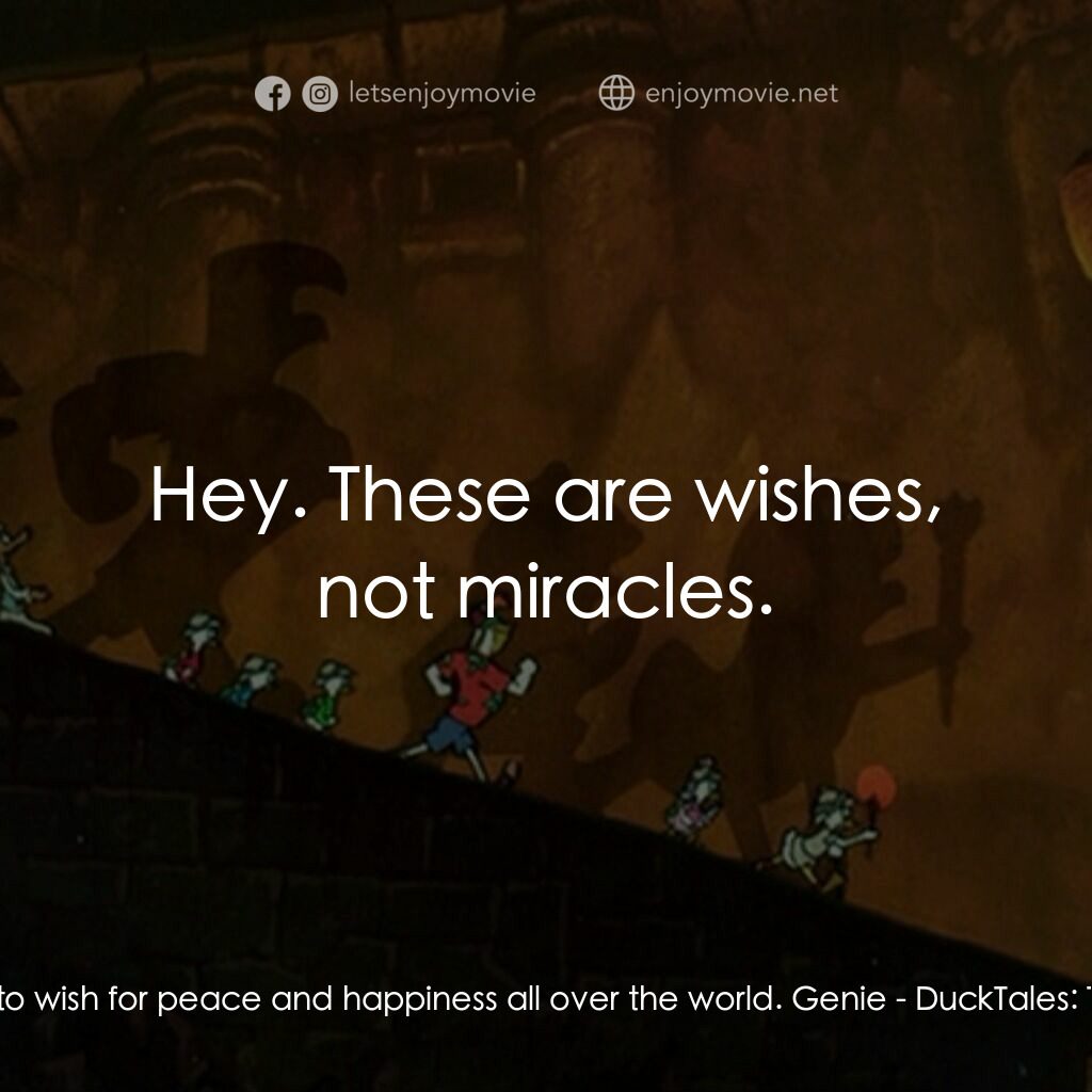 唐老鴨俱樂部之失落的神燈電影對白：Huey:  Gee, I guess one of us has got to wish for peace and happiness all over th