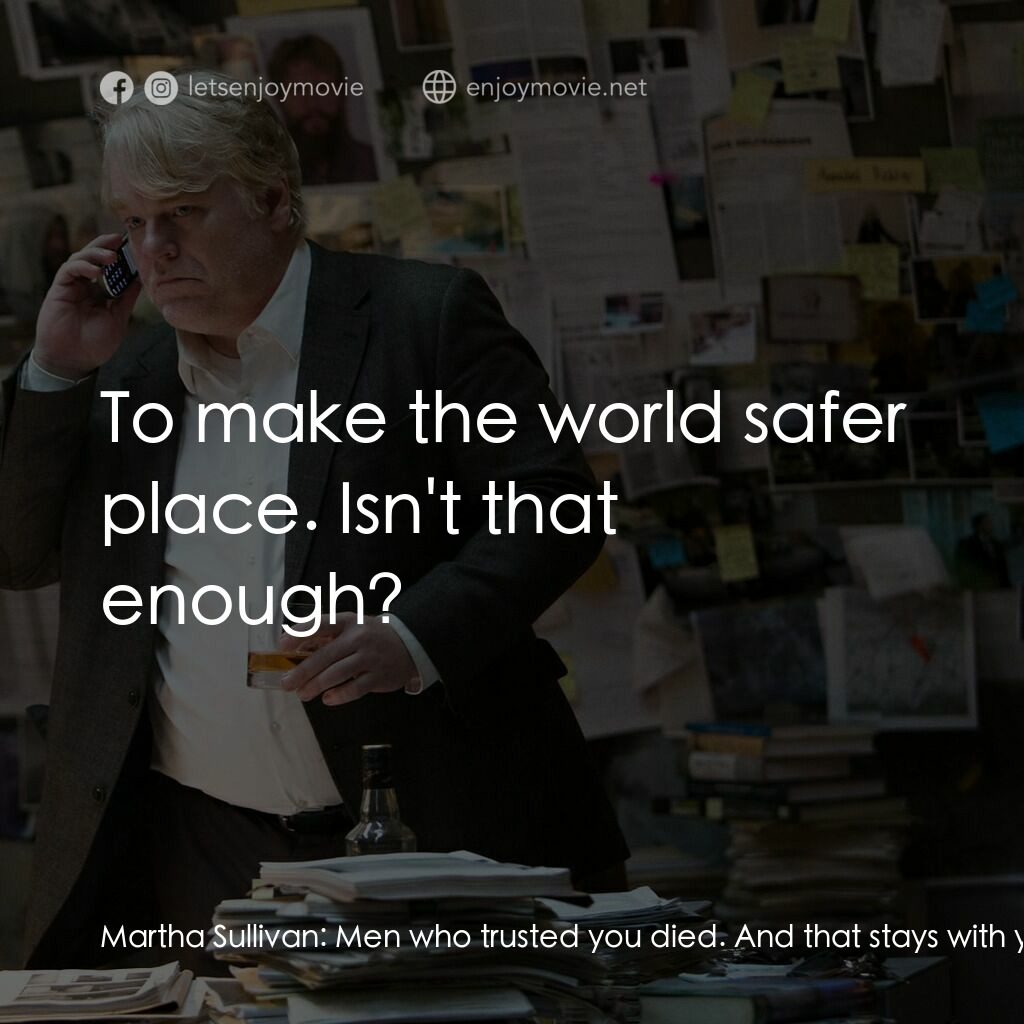 頭號公敵電影對白：Martha Sullivan:  Men who trusted you died. And that stays with you always. Günth