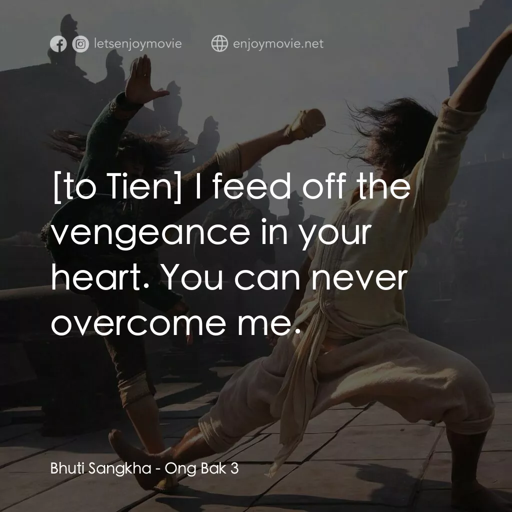 《拳霸3》經典台詞：Bhuti Sangkha:  I feed off the vengeance in your h ...
