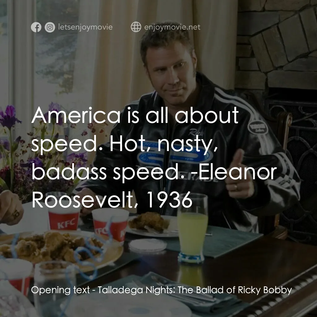 王牌飆風電影對白：Opening text:  America is all about speed. Hot, nasty, badass speed. -Eleanor Roo