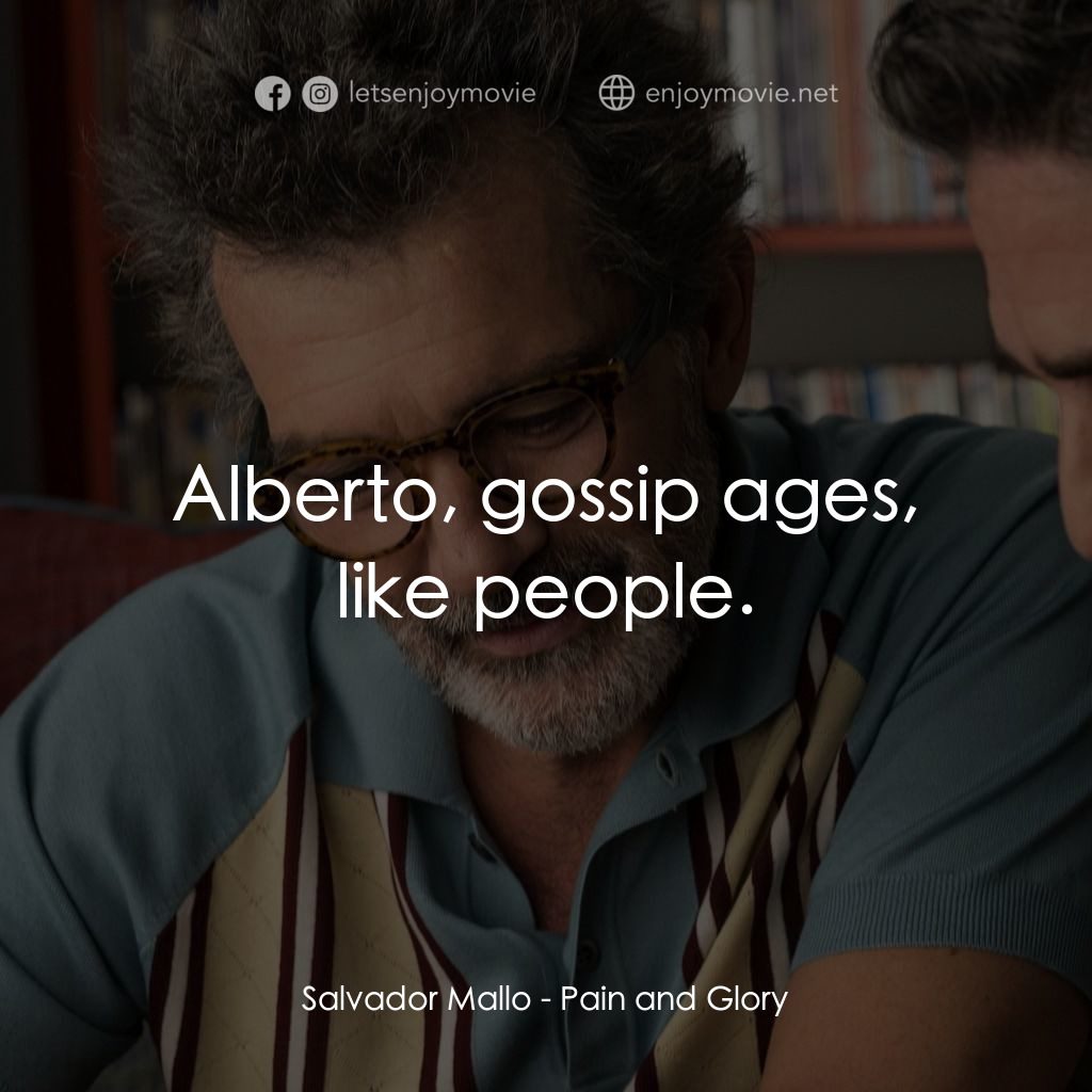 萬千痛愛在一身電影對白：Salvador Mallo: Alberto, gossip ages, like people.
