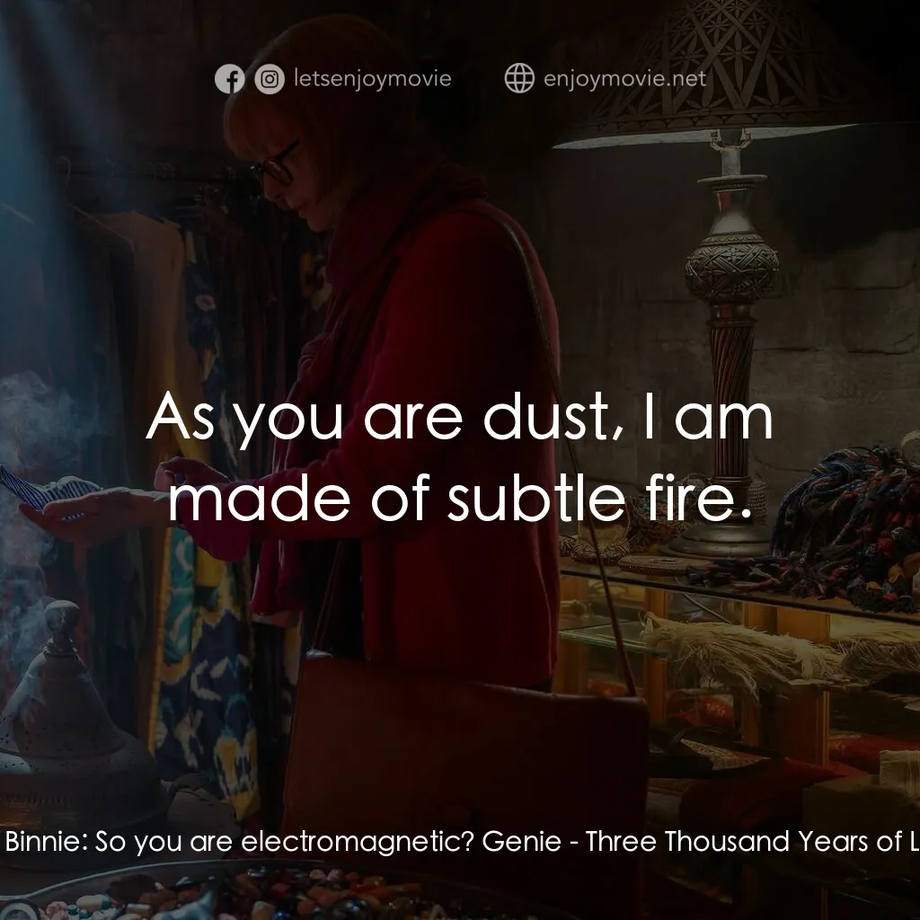 《三千年的渴望》經典台詞：Alithea Binnie:  So you are electromagnetic? Genie ...