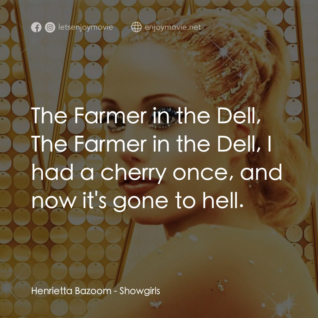 艷舞女郎電影對白：Henrietta Bazoom: The Farmer in the Dell, The Farmer in the Dell, I had a cherry 