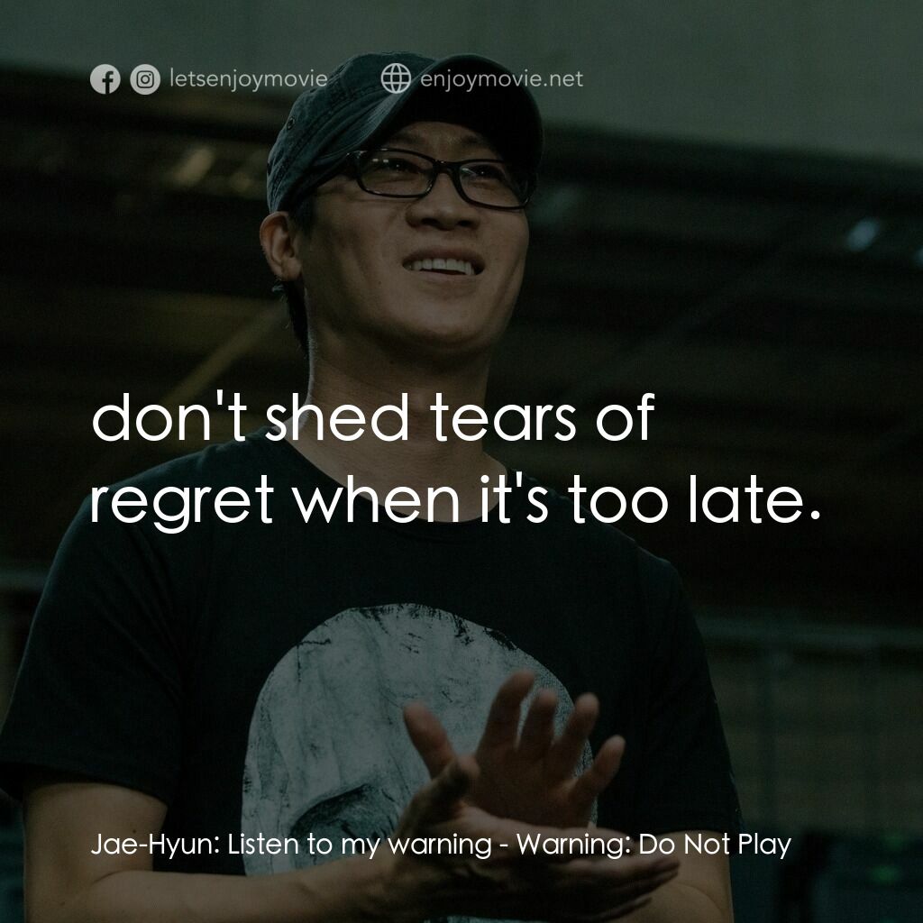 《鬼片：驚嚇現場》經典台詞：Jae-Hyun:  Listen to my warning:  don't shed t ...